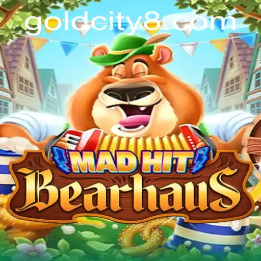 MadHitBearhaus: The Thrilling Adventure into the Gold City