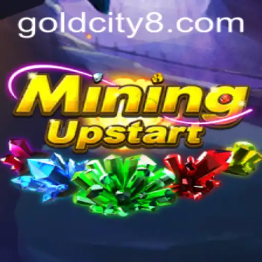Exploring the Riches of MiningUpstart: A Journey to Gold City