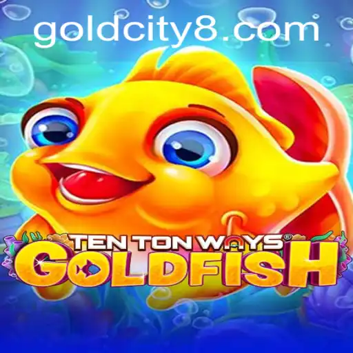 Exploring the World of TenTonWaysGoldfish: A Dive into Gold City