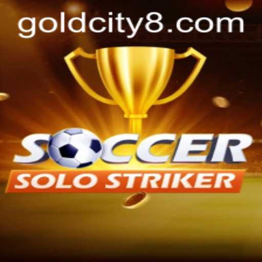 The Exciting World of SoccerSoloStriker: Discover Gold City